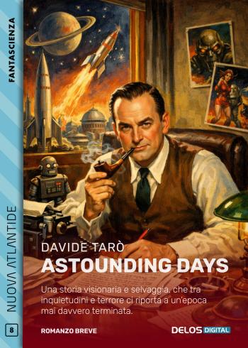Nuova Atlantide n. 8: “Astounding Days” di Davide Tarò